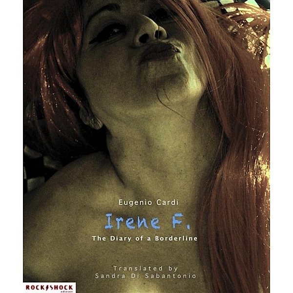 Irene F. - The Diary of a borderline, Eugenio Cardi