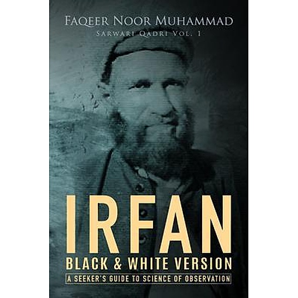 Irfan: A Seeker's Guide to Science of Observation / Sarwari Qadri Vol. 1, Faqeer Noor Muhammad