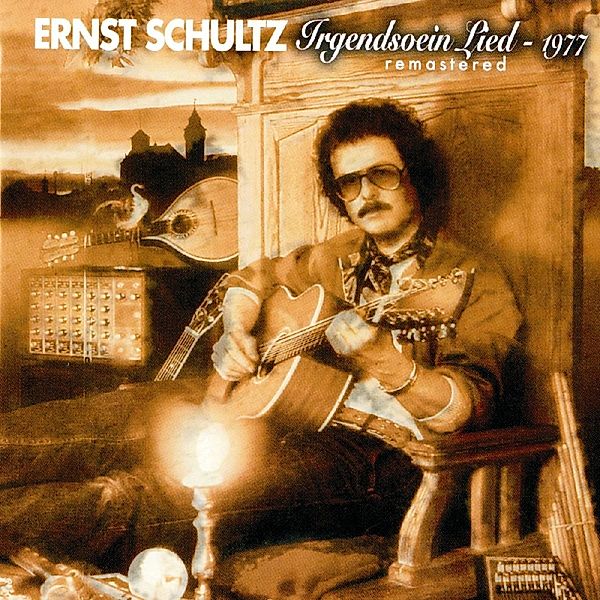 Irgendsoein Lied-1977, Ernst Schultz