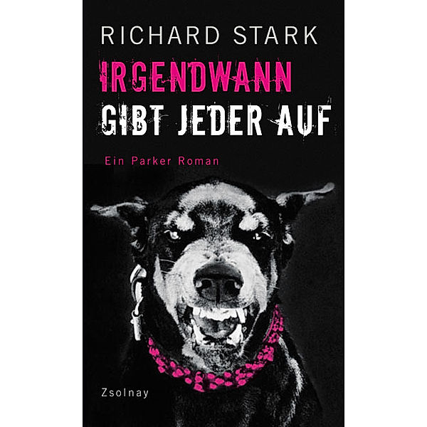 Irgendwann gibt jeder auf / Parker-Romane Bd.6, Richard Stark