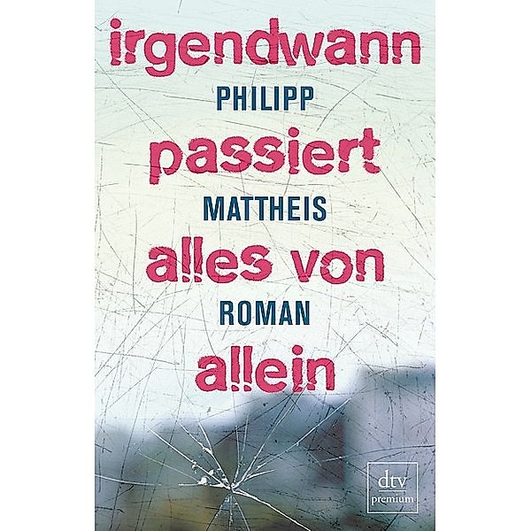 Irgendwann passiert alles von allein, Philipp Mattheis