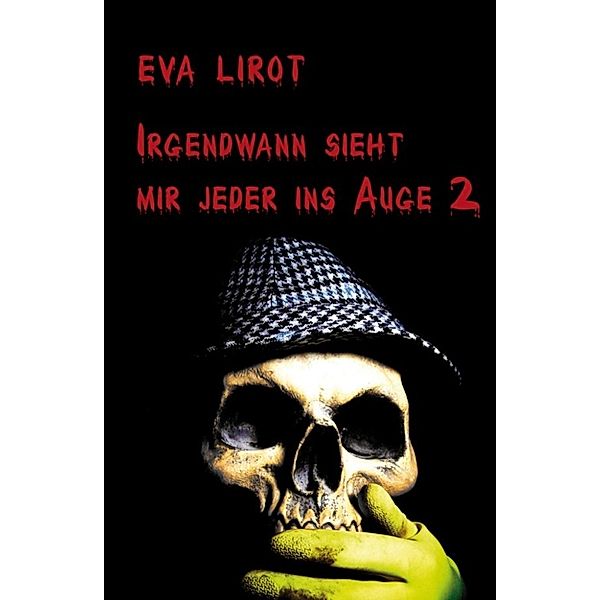 Irgendwann sieht mir jeder ins Auge 2, Eva Lirot