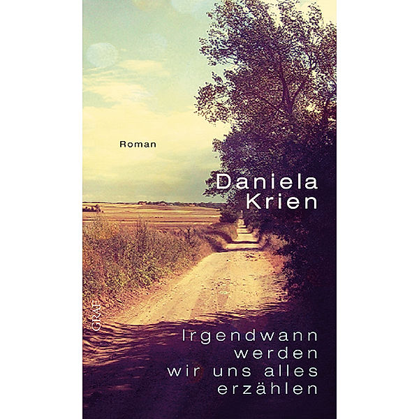 Irgendwann werden wir uns alles erzählen, Daniela Krien