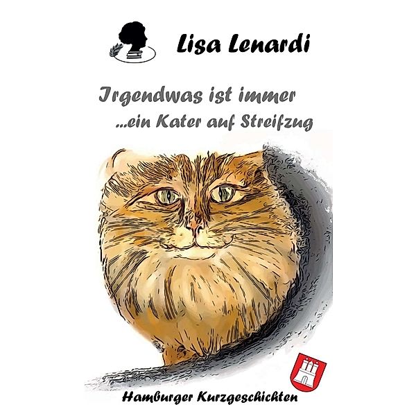 Irgendwas ist immer ...ein Kater auf Streifzug, Lisa Lenardi