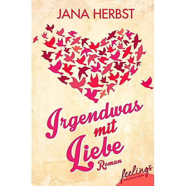 Irgendwas mit Liebe, Jana Herbst