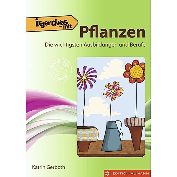 Irgendwas mit Pflanzen, Katrin Gerboth