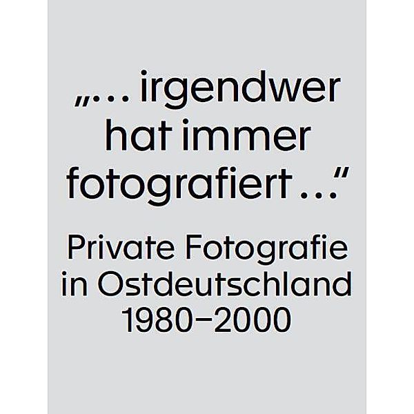 ... irgendwer hat immer fotografiert ..., Marie Egger, Marit Herrmann, Judith Riemer, Friedrich Tietjen