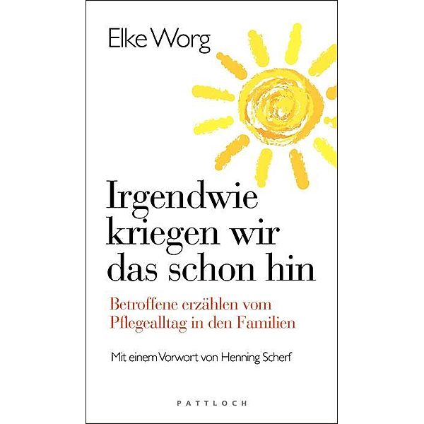 Irgendwie kriegen wir das schon hin ..., Elke Worg