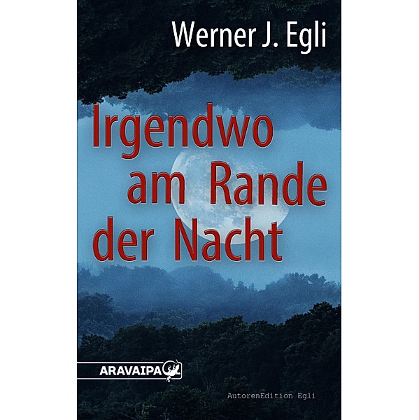 Irgendwo am Rande der Nacht, Werner J. Egli