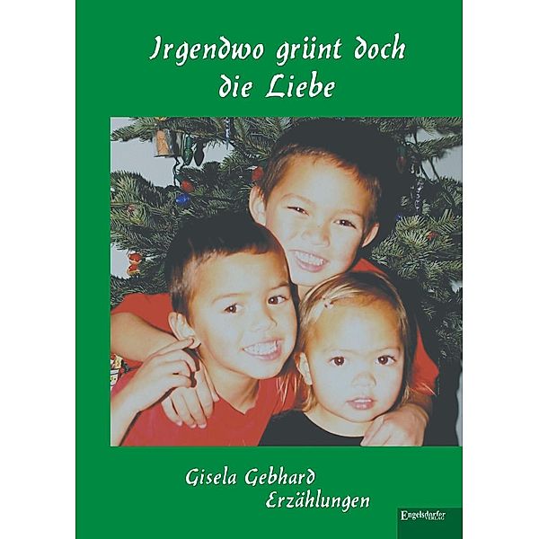 Irgendwo grünt doch die Liebe, Gisela Gebhard