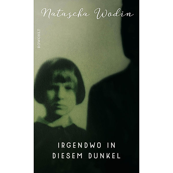 Irgendwo in diesem Dunkel, Natascha Wodin