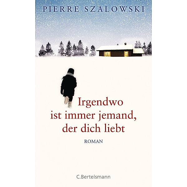 Irgendwo ist immer jemand, der dich liebt, Pierre Szalowski