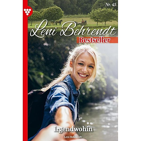 Irgendwohin / Leni Behrendt Bestseller Bd.45, Leni Behrendt