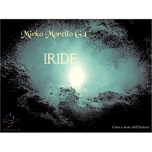 Iride, Mirko Morello G.C.