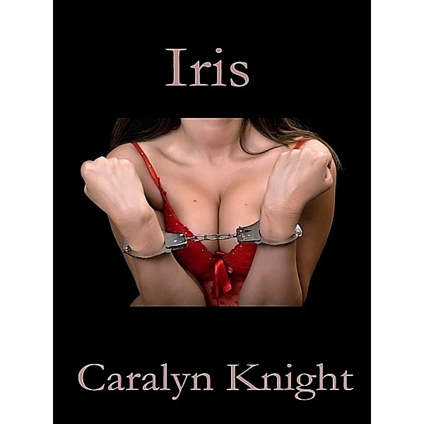 Iris, Caralyn Knight