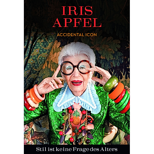 Iris Apfel: Stil ist keine Frage des Alters, Iris Apfel