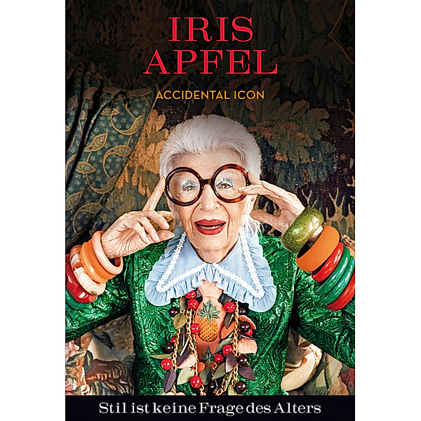 Iris Apfel: Stil ist keine Frage des Alters, Iris Apfel