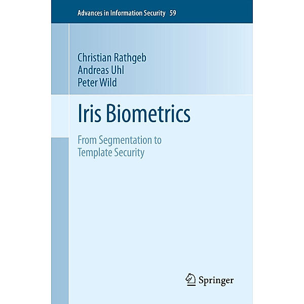 Iris Biometrics, Christian Rathgeb, Andreas Uhl, Peter Wild