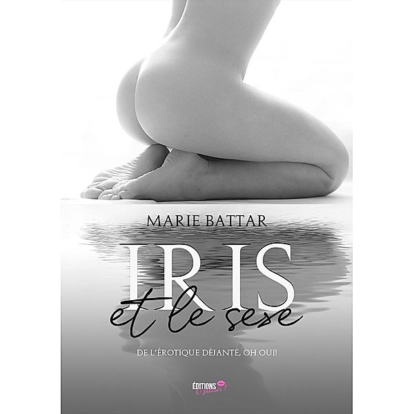 Iris et le sexe, Marie Battar