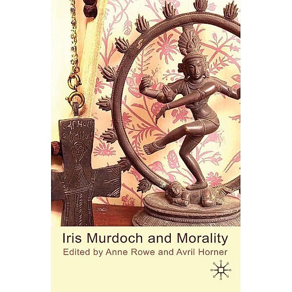 Iris Murdoch and Morality, Anne Rowe