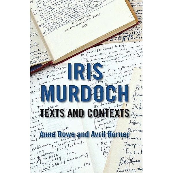 Iris Murdoch: Texts and Contexts
