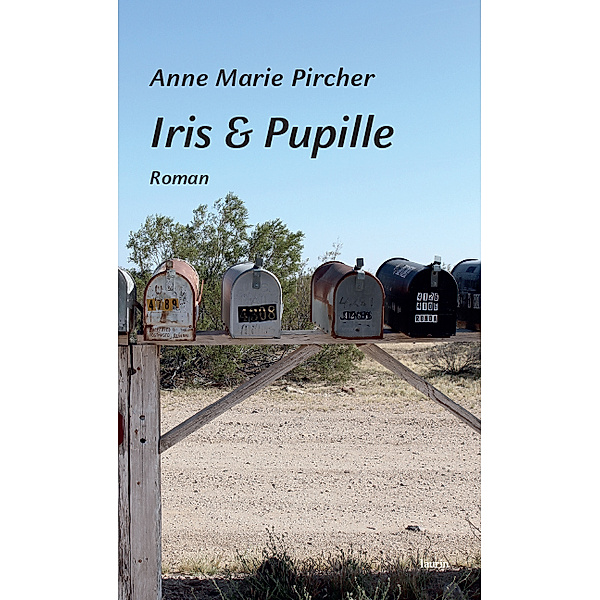 Iris & Pupille, Anne Marie Pircher