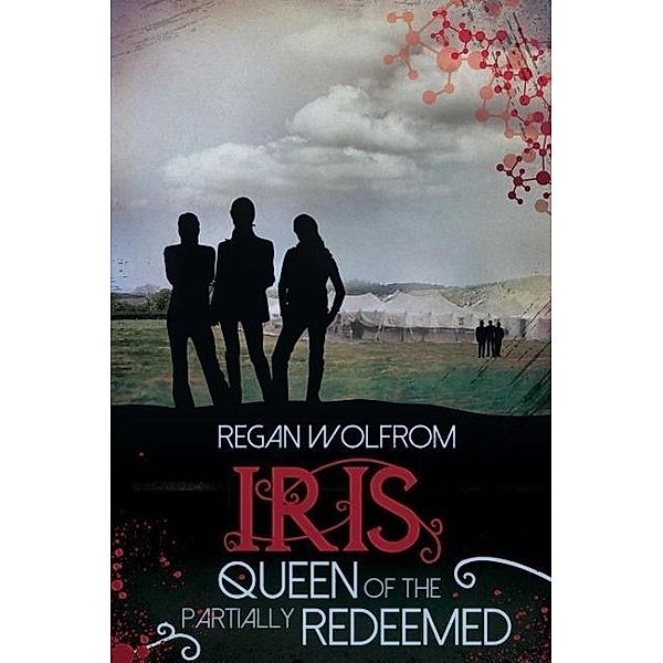 Iris: Queen of the Partially Redeemed (Persephone, #2), Regan Wolfrom