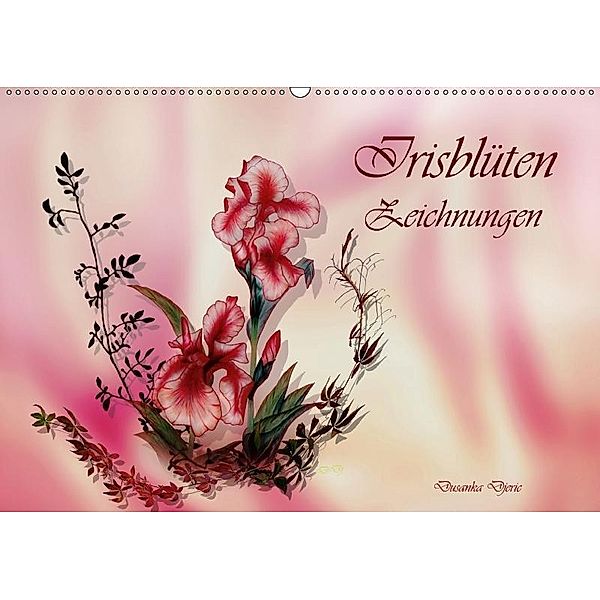 Irisblüten Zeichnungen (Wandkalender 2017 DIN A2 quer), Dusanka Djeric