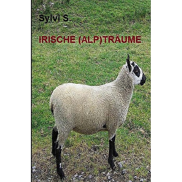 Irische (Alp)träume, Sylvie S.