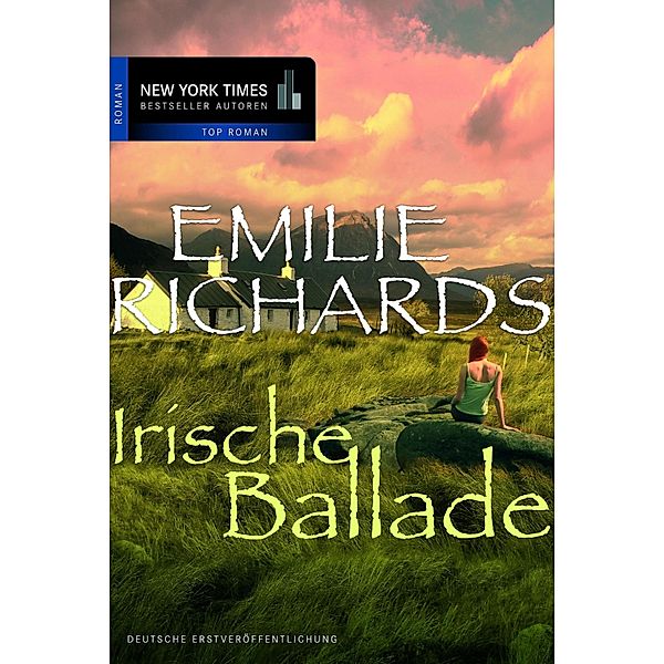Irische Ballade / New York Times Bestseller Autoren Top Roman, Emilie Richards
