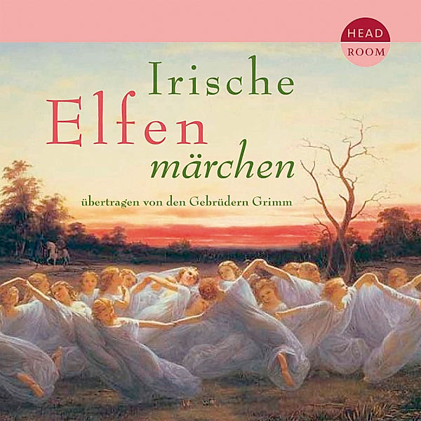 Irische Elfenmärchen, Wilhelm Grimm, Jakob Grimm