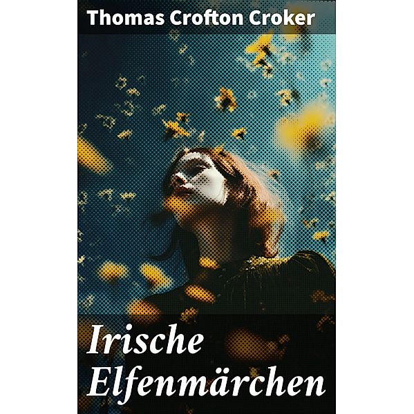 Irische Elfenmärchen, Thomas Crofton Croker