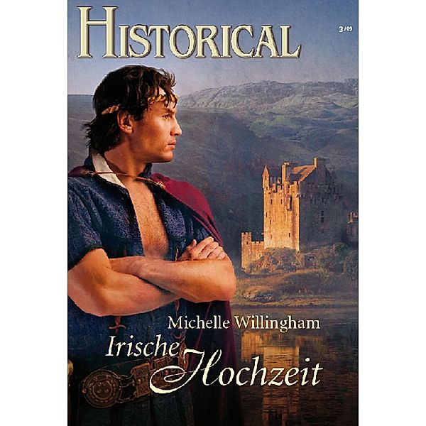 Irische Hochzeit / Historical Romane Bd.0253, Michelle Willingham