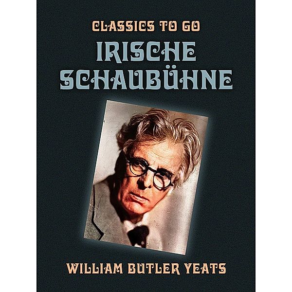 Irische Schaubühne, William Butler Yeats