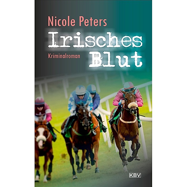 Irisches Blut / Helen Freitag Bd.3, Nicole Peters