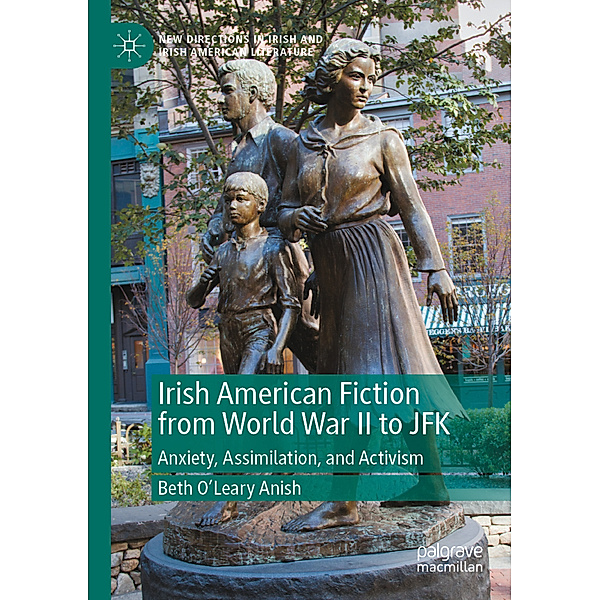 Irish American Fiction from World War II to JFK, Beth O'Leary Anish