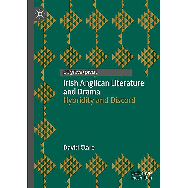 Irish Anglican Literature and Drama / Progress in Mathematics, David Clare