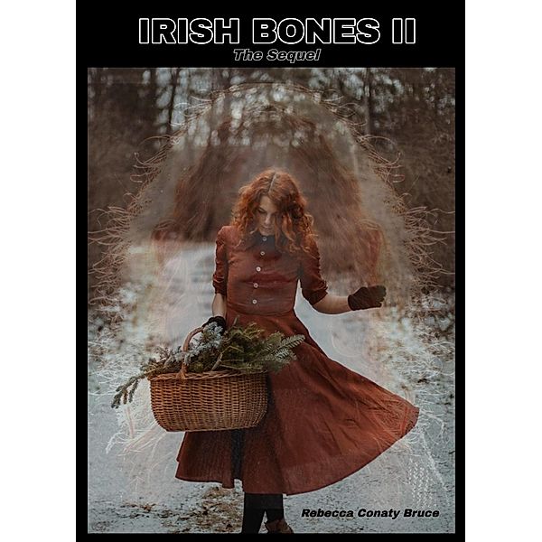 Irish Bones II (Irish Bones Series, #2) / Irish Bones Series, Rebecca Conaty Bruce