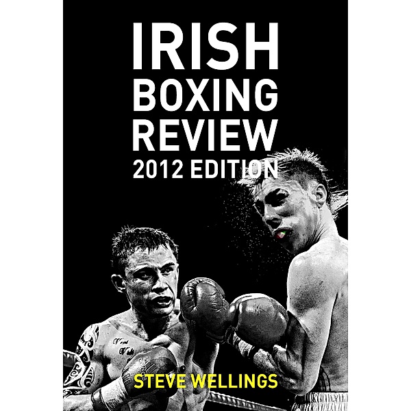 Irish Boxing Review: 2012 Edition, Steve Wellings