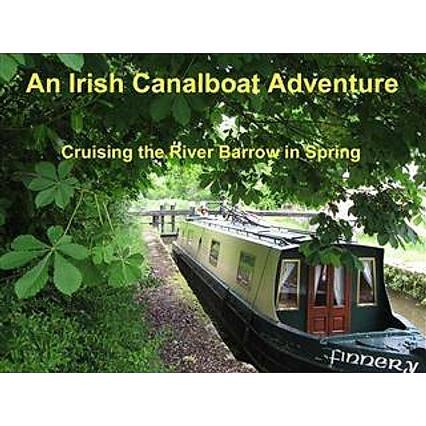 Irish Canalboat Adventure., Roger Hobart