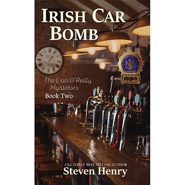 Irish Car Bomb (The Erin O'Reilly Mysteries, #2) / The Erin O'Reilly Mysteries, Steven Henry