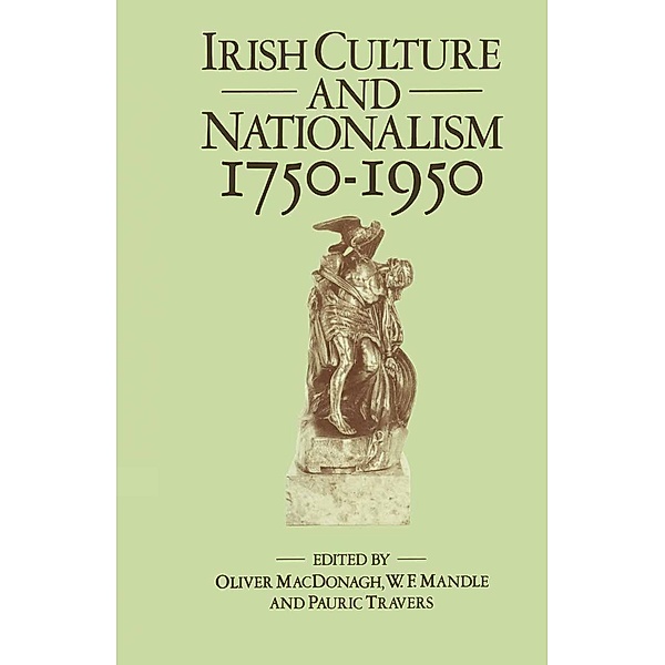 Irish Culture and Nationalism, 1750-1950, David M. Messick, Pauric Travers, Alexander M. Stoner