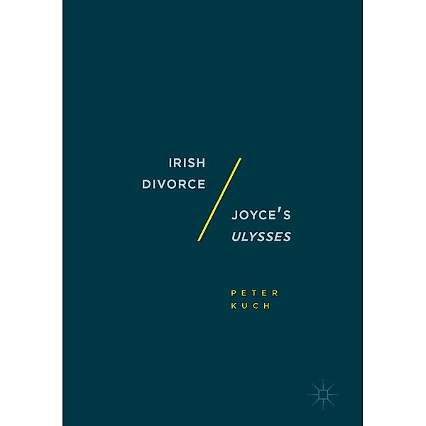 Irish Divorce / Joyce's Ulysses, Peter Kuch