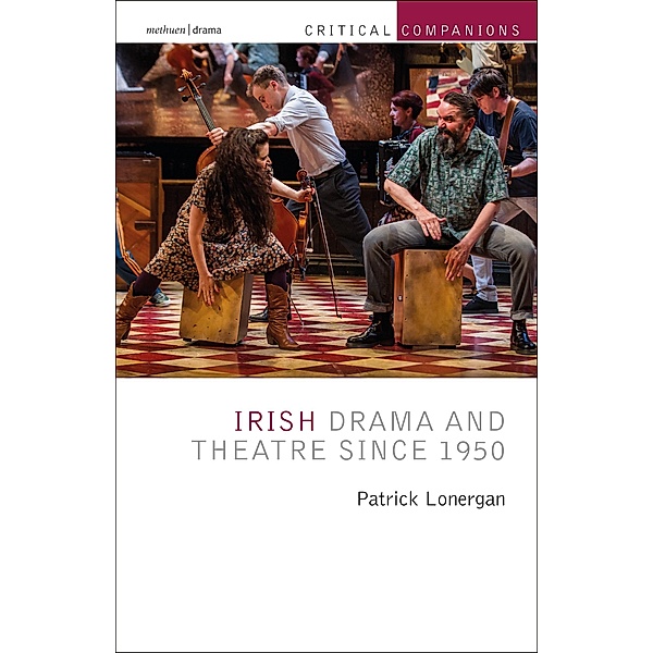 Irish Drama and Theatre Since 1950, Patrick Lonergan