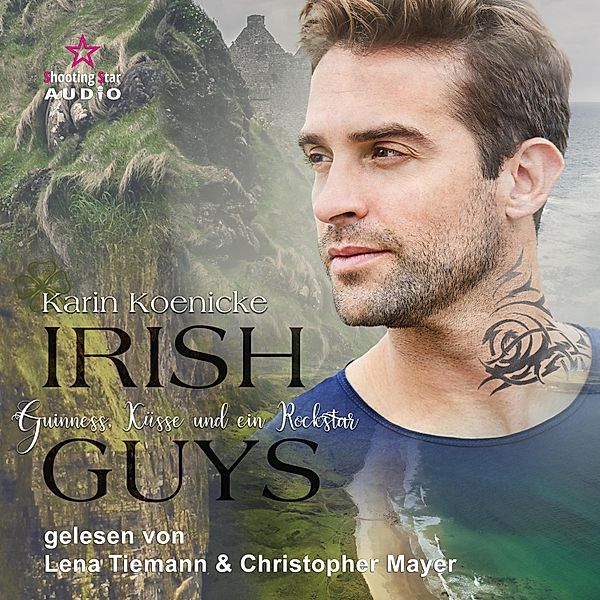 Irish Guys - 2 - Guinness, Küsse und ein Rockstar, Karin Koenicke
