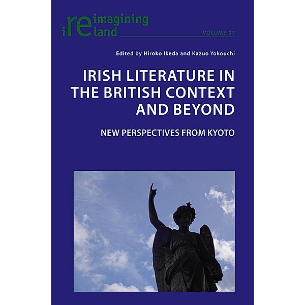 Irish Literature in the British Context and  Beyond / Reimagining Ireland Bd.97