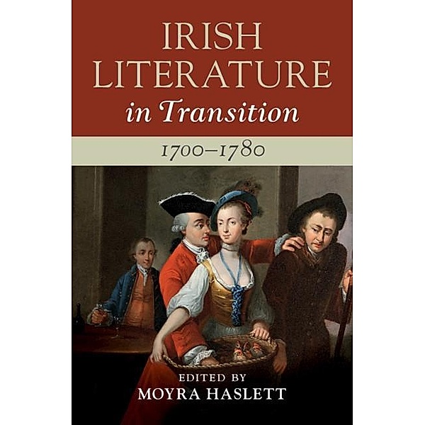 Irish Literature in Transition, 1700-1780: Volume 1 / Irish Literature in Transition