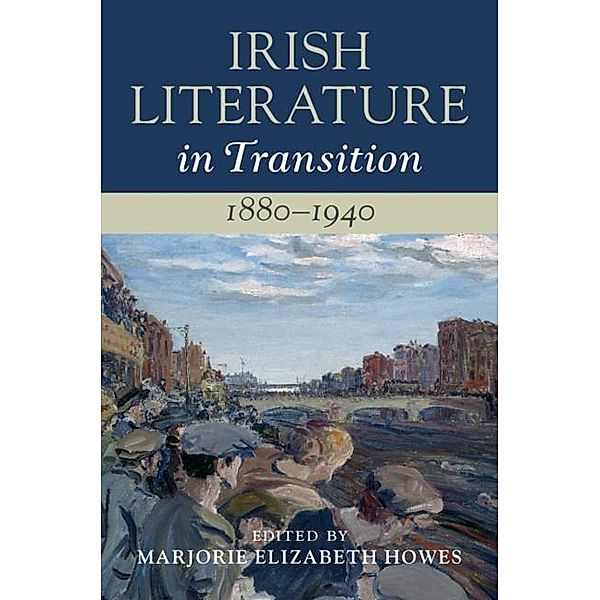 Irish Literature in Transition, 1880-1940: Volume 4 / Irish Literature in Transition