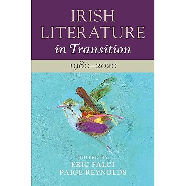 Irish Literature in Transition: 1980-2020: Volume 6 / Irish Literature in Transition