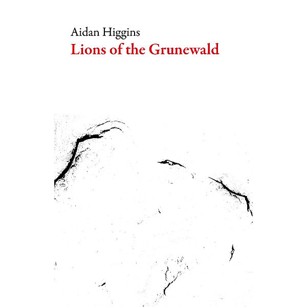 Irish Literature / Lions of the Grunewald, Aidan Higgins